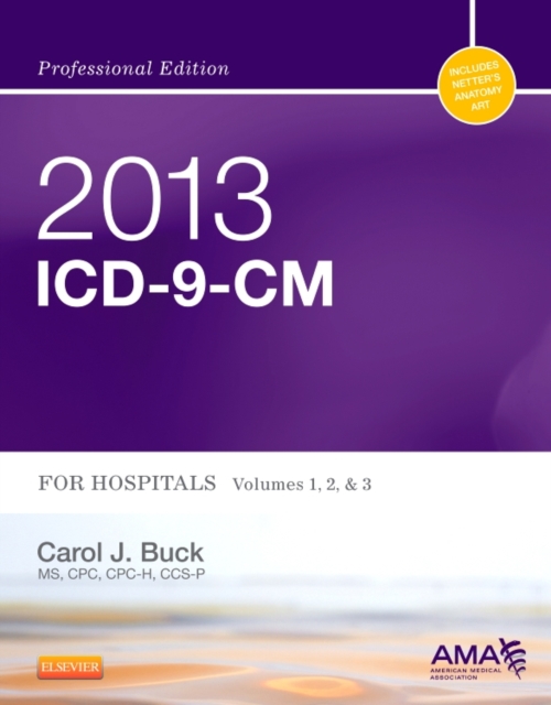 2013 ICD-9-CM for Hospitals, Volumes 1, 2 and 3 Professional Edition -- E-Book : 2013 ICD-9-CM for Hospitals, Volumes 1, 2 and 3 Professional Edition -- E-Book, PDF eBook