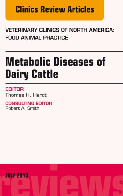 Metabolic Diseases of Ruminants, An Issue of Veterinary Clinics: Food Animal Practice, EPUB eBook