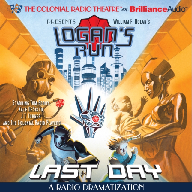 William F. Nolan's Logan's Run - Last Day : A Radio Dramatization, eAudiobook MP3 eaudioBook