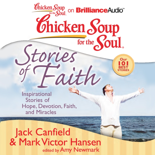 Chicken Soup for the Soul: Stories of Faith : Inspirational Stories of Hope, Devotion, Faith, and Miracles, eAudiobook MP3 eaudioBook