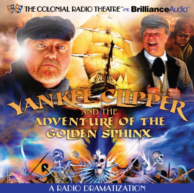 Yankee Clipper and the Adventure of the Golden Sphinx : A Radio Dramatization, eAudiobook MP3 eaudioBook