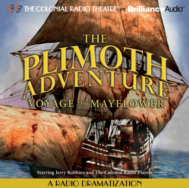 The Plimoth Adventure - Voyage of Mayflower : A Radio Dramatization, eAudiobook MP3 eaudioBook