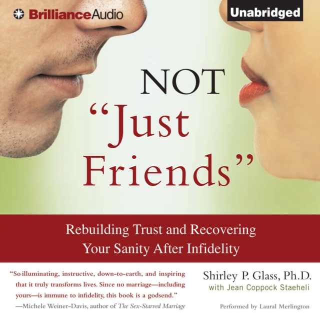 Not "Just Friends" : Rebuilding Trust and Recovering Your Sanity After Infidelity, eAudiobook MP3 eaudioBook
