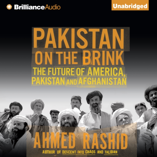 Pakistan on the Brink : The Future of America, Pakistan, and Afghanistan, eAudiobook MP3 eaudioBook