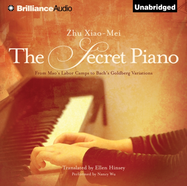 The Secret Piano : From Mao's Labor Camps to Bach's Goldberg Variations, eAudiobook MP3 eaudioBook