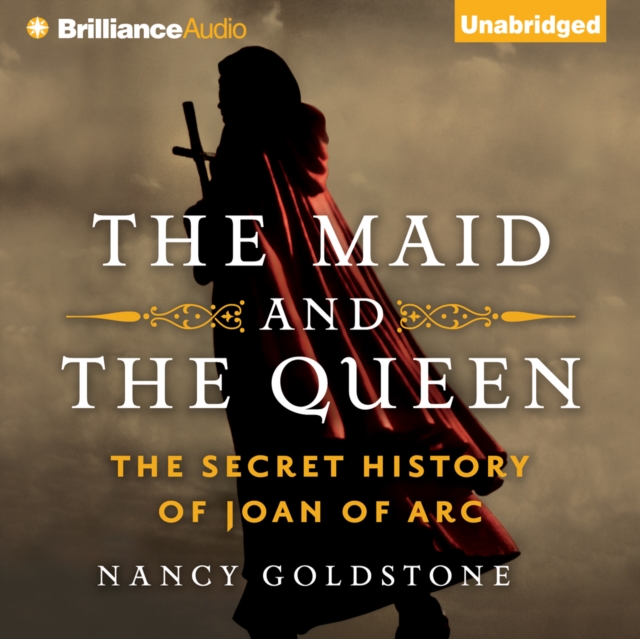 The Maid and the Queen : The Secret History of Joan of Arc, eAudiobook MP3 eaudioBook