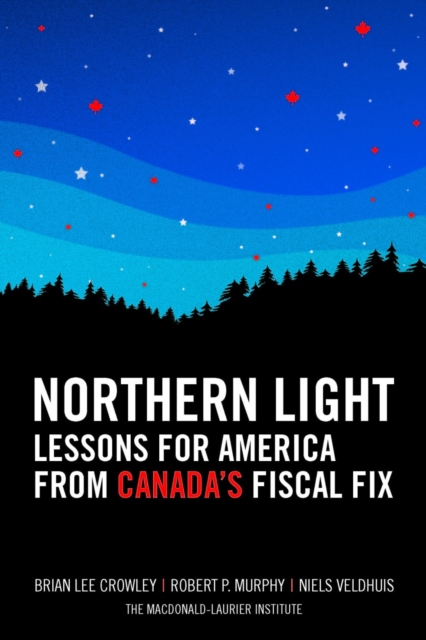Northern Light: Lessons for America from Canada's Fiscal Fix, EPUB eBook