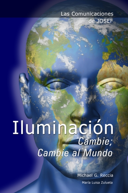 Las Comunicaciones de Josef: IluminaciAÂ³n - Cambie; Cambie al Mundo, EPUB eBook
