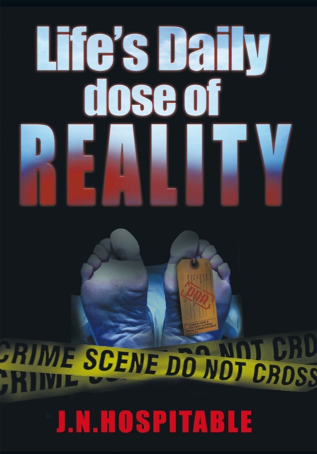 Life's Daily Dose of Reality : Statistics, Facts and Advice on Drunk or Drugged Driving for Every Day of the Year., EPUB eBook