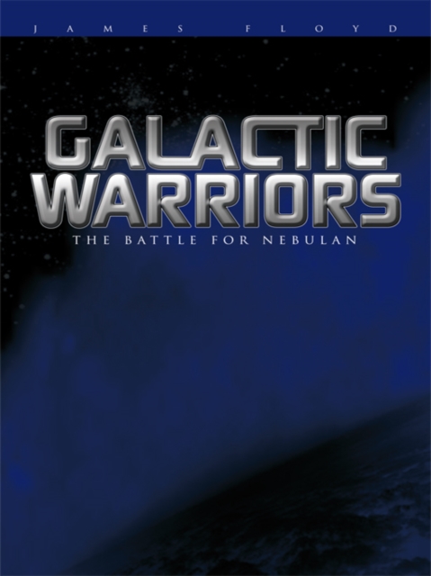 Galactic Warriors : The Battle for Nebulan, EPUB eBook