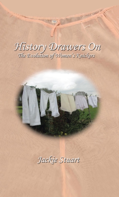 History Drawers On : The Evolution of Women's Knickers, EPUB eBook