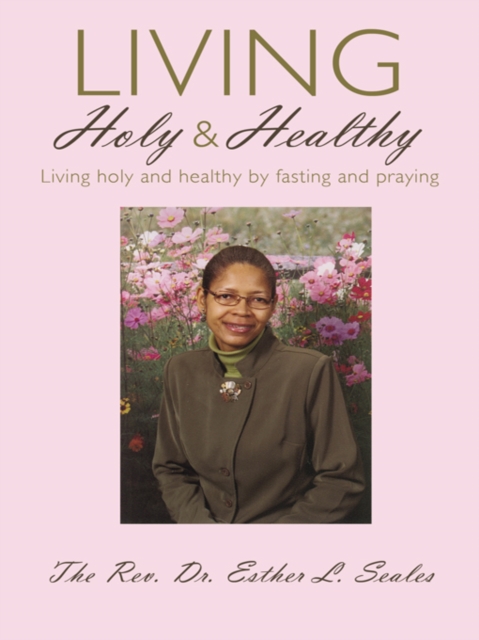 Living Holy & Healthy : Living Holy & Healthy by Fasting and Praying, EPUB eBook