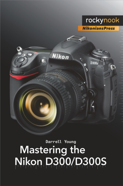 Mastering the Nikon D300/D300S, EPUB eBook