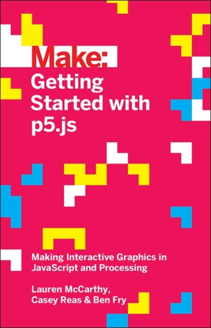 Getting Started with p5.js, Paperback / softback Book