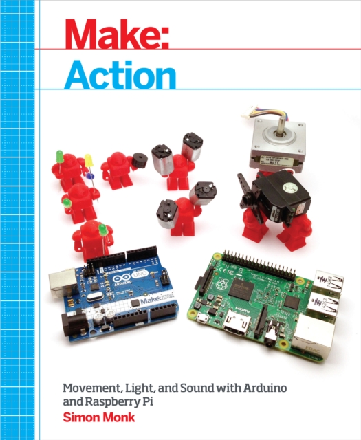 Make: Action : Movement, Light, and Sound with Arduino and Raspberry Pi, PDF eBook