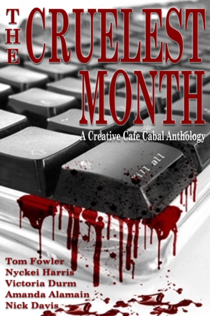 Cruelest Month: A Creative Cafe Cabal Anthology, EPUB eBook