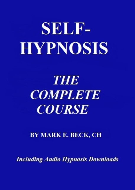 Self-Hypnosis, the Complete Course, EPUB eBook