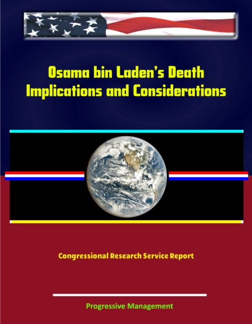 Osama bin Laden's Death: Implications and Considerations - Congressional Research Service Report, EPUB eBook