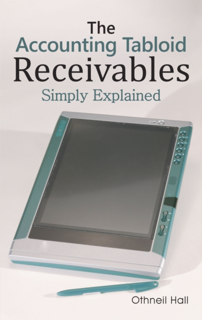 The Accounting Tabloid : Receivables, Simply Explained, EPUB eBook