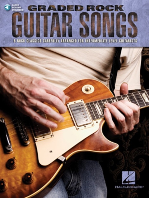 Graded Rock Guitar Songs : 8 Rock Classics Carefully Arranged for Intermediate-Level Guitarists, Paperback / softback Book
