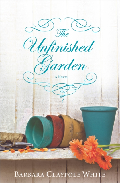 The Unfinished Garden : A Novel, EPUB eBook
