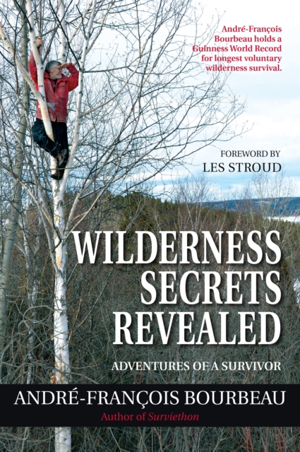 Wilderness Secrets Revealed : Adventures of a Survivor, EPUB eBook