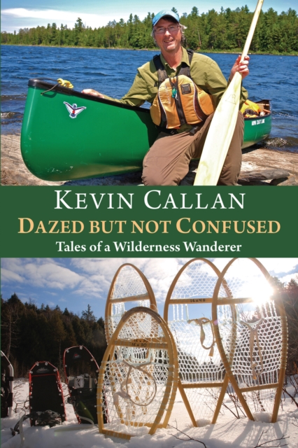 Dazed but Not Confused : Tales of a Wilderness Wanderer, EPUB eBook