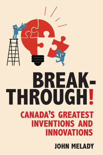 Breakthrough! : Canada's Greatest Inventions and Innovations, EPUB eBook