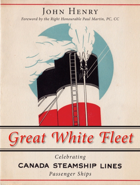 Great White Fleet : Celebrating Canada Steamship Lines Passenger Ships, EPUB eBook