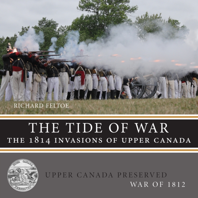 The Tide of War : The 1814 Invasions of Upper Canada, EPUB eBook