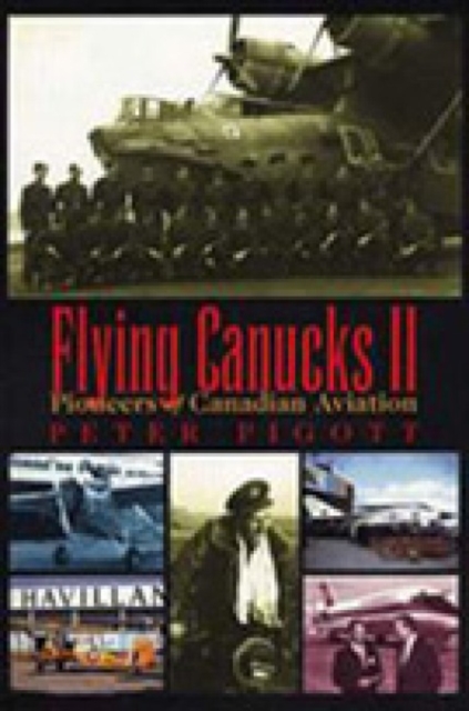 Flying Canucks II : Pioneers of Canadian Aviation, EPUB eBook