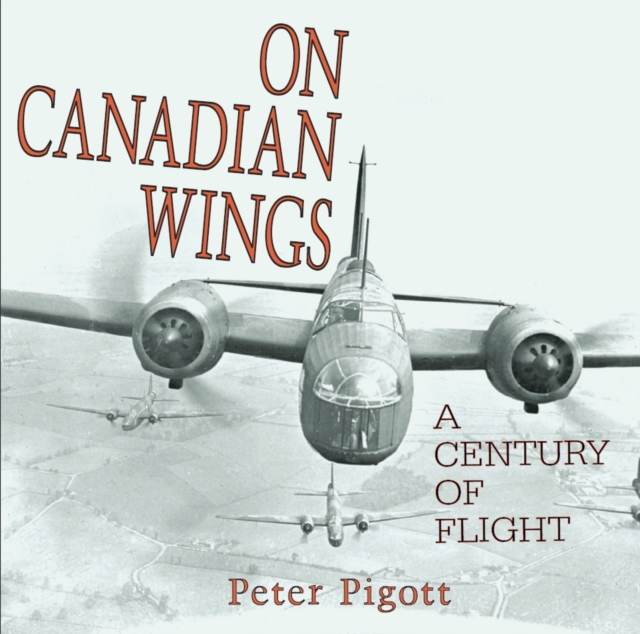 On Canadian Wings : A Century of Flight, EPUB eBook