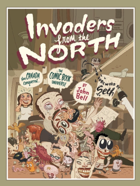 Invaders from the North : How Canada Conquered the Comic Book Universe, EPUB eBook