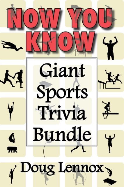 Now You Know - Giant Sports Trivia Bundle : Now You Know Golf / Now You Know Hockey / Now You Know Soccer / Now You Know Football / Now You Know Baseball, EPUB eBook