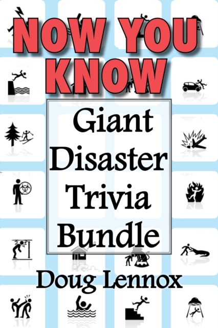 Now You Know - Giant Disaster Trivia Bundle : Now You Know Crime Scenes / Now You Know Extreme Weather / Now You Know Disasters, EPUB eBook