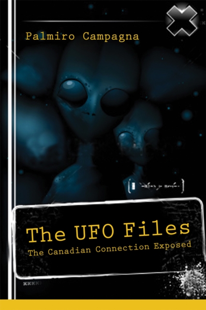 The UFO Files : The Canadian Connection Exposed, EPUB eBook