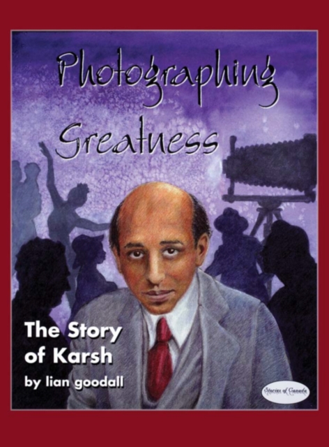 Photographing Greatness : The Story of Karsh, EPUB eBook