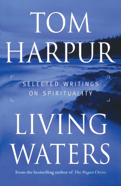 Living Waters : Selected Writings on Spirituality, PDF eBook