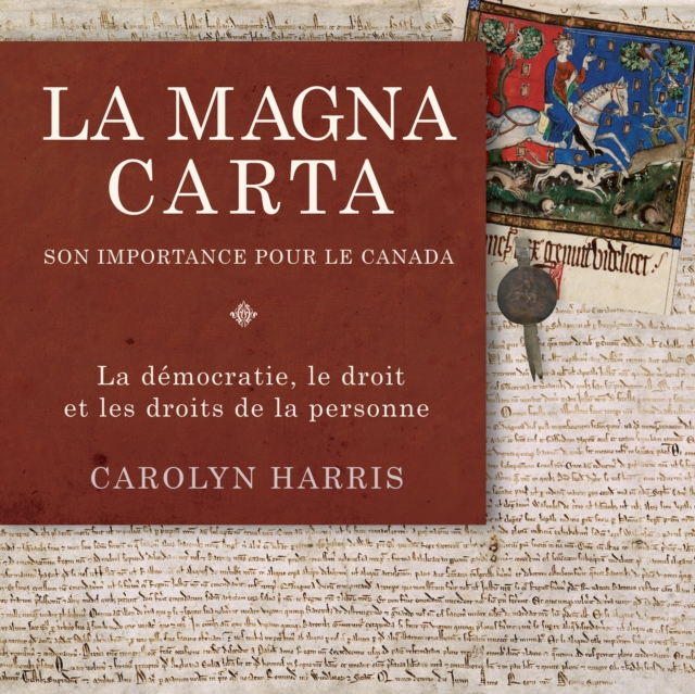 La Magna Carta, son importance pour le Canada : La democratie, le droit et les droits de la personne, EPUB eBook