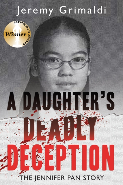 A Daughter's Deadly Deception : The Jennifer Pan Story, EPUB eBook