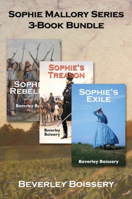 Sophie Mallory Series 3-Book Bundle : Sophie's Rebellion / Sophie's Treason / Sophie's Exile, EPUB eBook