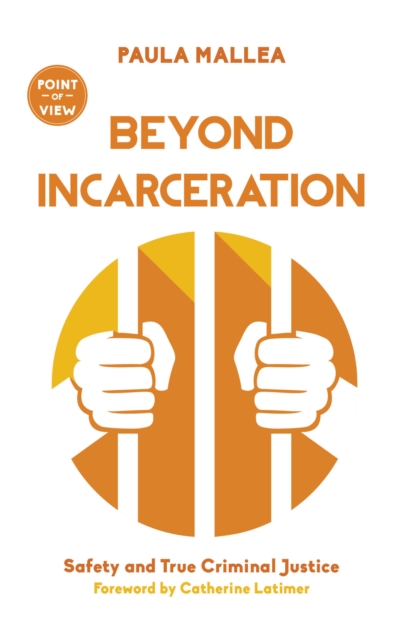 Beyond Incarceration : Safety and True Criminal Justice, EPUB eBook
