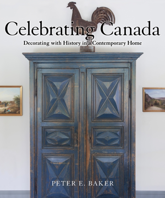 Celebrating Canada : Decorating with History in a Contemporary Home, PDF eBook