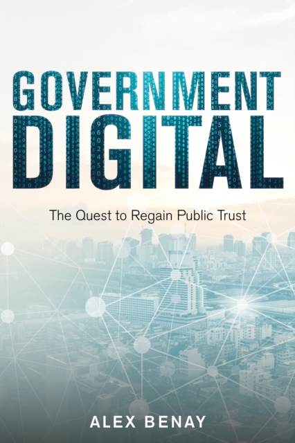 Government Digital : The Quest to Regain Public Trust, PDF eBook
