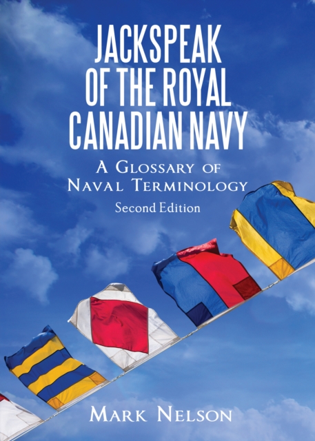 Jackspeak of the Royal Canadian Navy : A Glossary of Naval Terminology, EPUB eBook