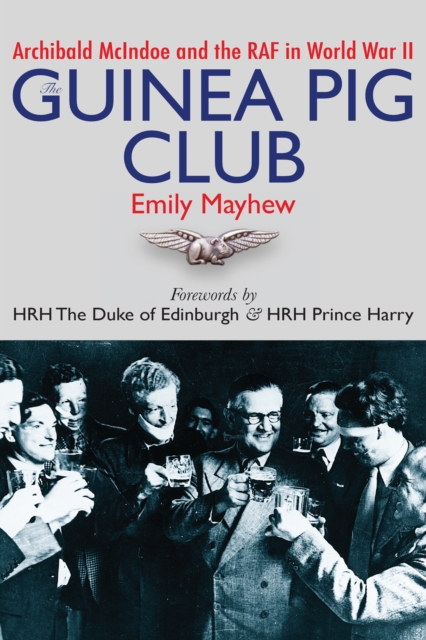 The Guinea Pig Club : Archibald McIndoe and the RAF in World War II, PDF eBook