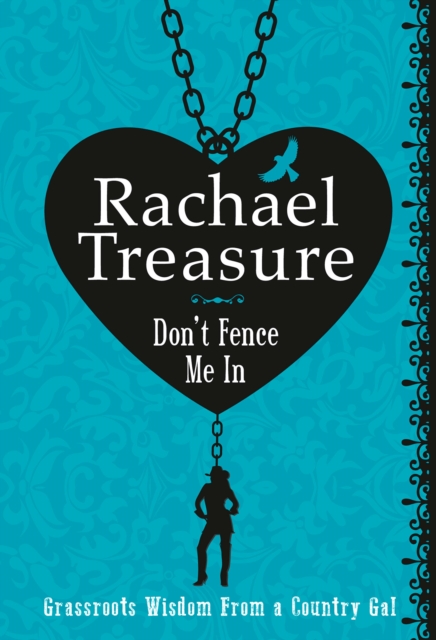 Don't Fence Me In : Grassroots Wisdom From a Country Gal, EPUB eBook