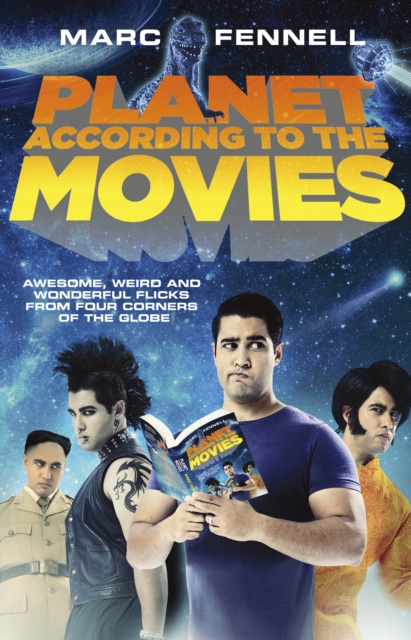 Planet According to the Movies : Awesome, Weird and Wonderful Flicks From Four Corners of the Globe, EPUB eBook