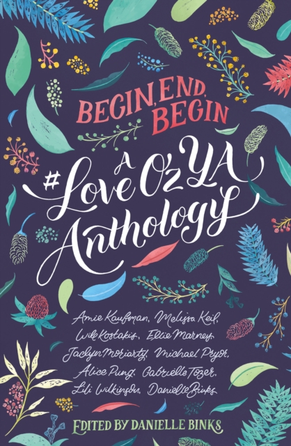 Begin, End, Begin : A #LoveOzYA Anthology, EPUB eBook