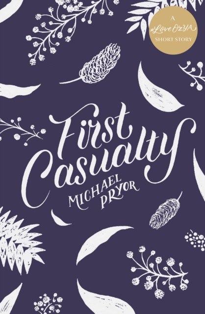First Casualty : A #LoveOzYA Short Story, EPUB eBook